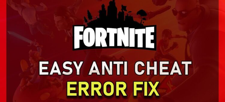 Fortnite Internal Anti Cheat Error Fixed 750x340 - Fortnite Internal Anti Cheat Error - Fixed ✔️